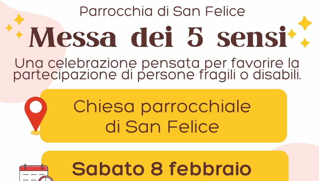 San Felice, sabato 8 febbraio “Messa dei cinque sensi”