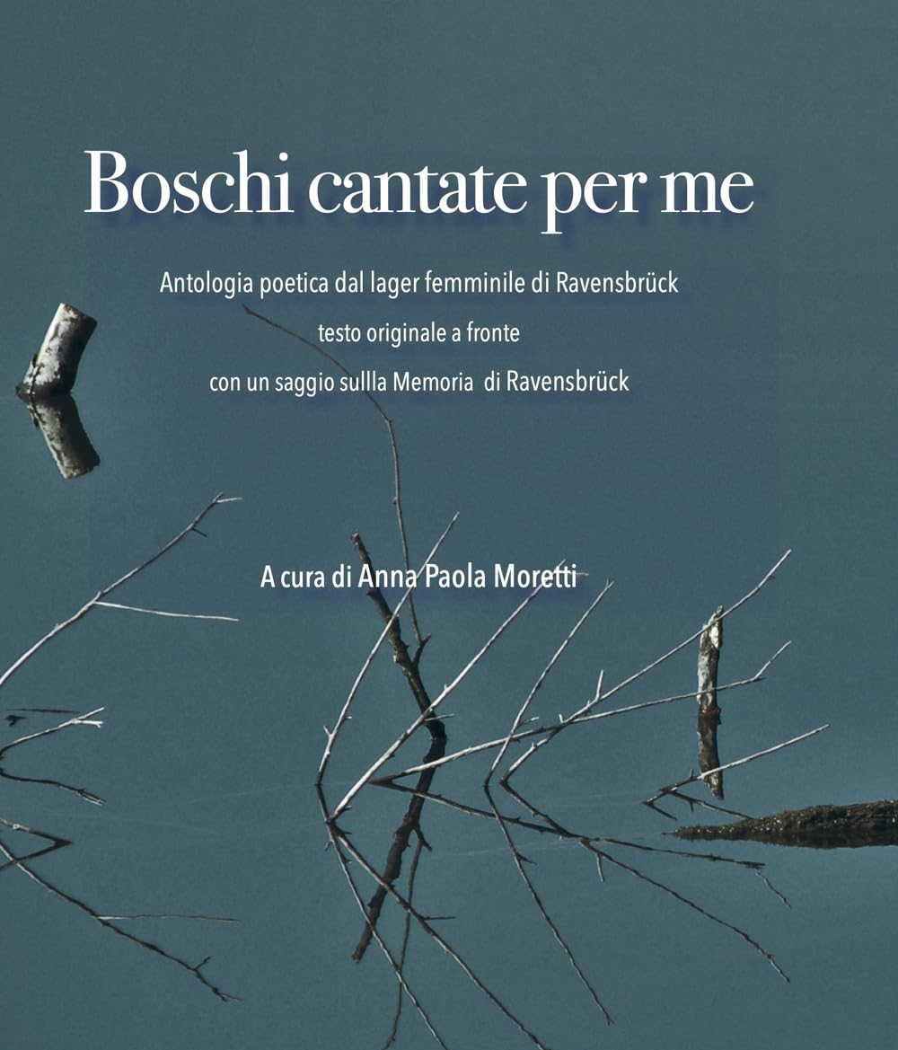 8 marzo, a Casa Cervi la presentazione del libro “Boschi cantate per me” con le poesie delle donne richiuse nel lager di Ravensbrück