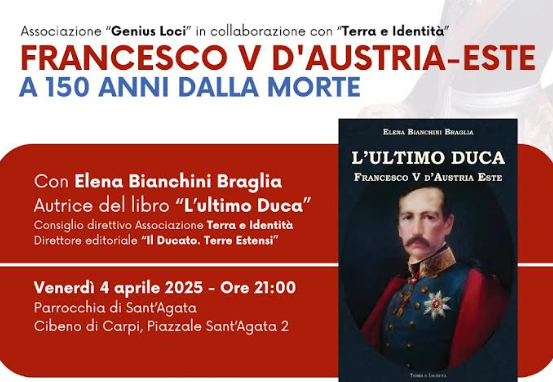 A Carpi si approfondisce la figura di Francesco V d’Austria-Este a 150 anni dalla morte