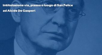 Il consiglio comunale di San Felice approva la mozione per intitolare un luogo ad Alcide De Gasperi