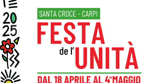 Carpi, il 18 aprile al via la Festa de l’Unità di Santa Croce Carpi, il 18 aprile al via la Festa de l’Unità di Santa Croce